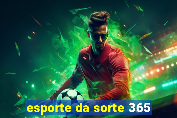 esporte da sorte 365